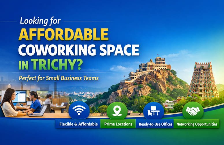 Looking for Affordable Coworking Space in Trichy? Perfect for Small Business Teams